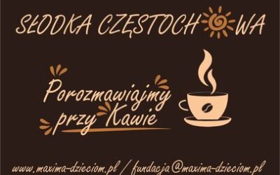 SŁODKA CZĘSTOCHOWA – POROZMAWIAJMY PRZY KAWIE III